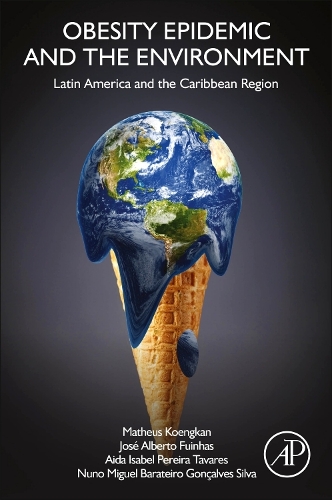 Бумажная книга «Obesity Epidemic and the Environment: Latin America and the Caribbean Region», авторов Аида Изабель П. Таварес, Хосе Альберто Фуиньяс, Матеус Коенгкан, Нуно Силва - фото №1