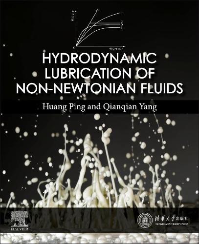 Бумажная книга «Hydrodynamic Lubrication of Non-Newtonian Fluids», авторов Пин Хуан, Цяньцянь Ян - фото №1