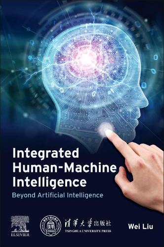 Бумажная книга «Integrated Human-Machine Intelligence: Beyond Artificial Intelligence», автор Вэй Лю - фото №1
