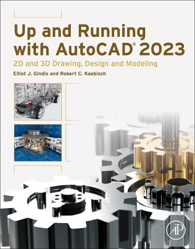 [object Object] «Up and Running with AutoCAD 2023: 2D and 3D Drawing, Design and Modeling», авторов Эллиот Дж. Гиндис, Роберт К. Каэбиш - фото №1