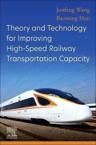Паперова книга «Theory and Technology for Improving High-Speed Railway Transportation Capacity», авторів Баомін Хань, Чжунфен Ван - фото №1