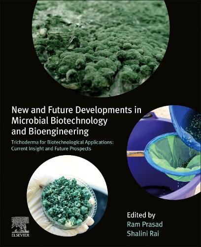 [object Object] «New and Future Developments in Microbial Biotechnology and Bioengineering: Trichoderma for Biotechnological Applications: Current Insight and Future Prospects», авторов Рам Прасад, Шалини Рай - фото №1