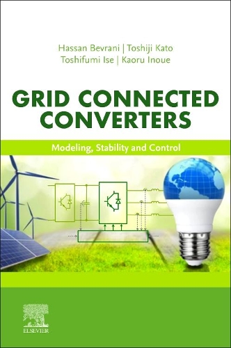 Паперова книга «Grid Connected Converters: Modeling, Stability and Control», авторів Хасан Беврані, Каору Іноуе, Тошіфумі Ісе, Тосідзі Като - фото №1