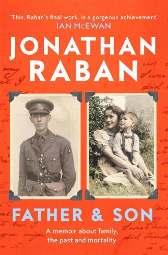 Бумажная книга «Father and Son: A memoir about family, the past and mortality», автор Джонатан Рабан - фото №1