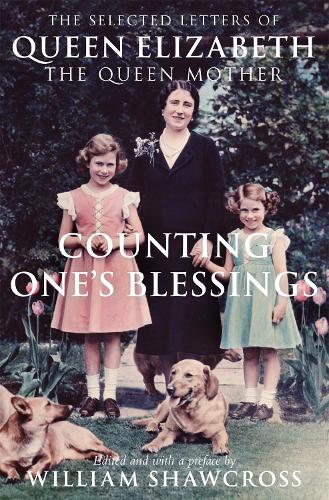 Бумажная книга «Counting One's Blessings: The Collected Letters of Queen Elizabeth the Queen Mother», автор Уильям Шоукросс - фото №1
