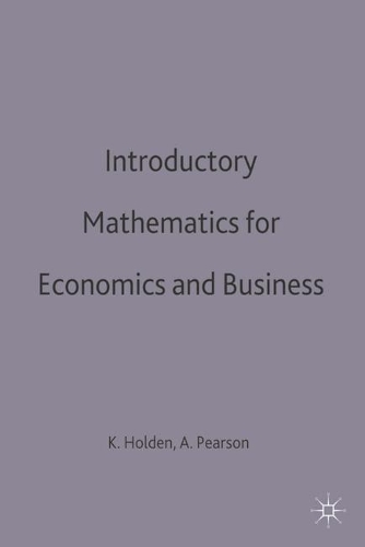 Бумажная книга «Introductory Mathematics for Economics and Business», автор Кен Холден - фото №1