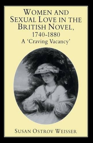 Бумажная книга «Women and Sexual Love in the British Novel, 1740-1880: A 'Craving Vacancy'», автор С. Вайссер - фото №1