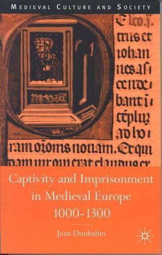 Паперова книга «Captivity and Imprisonment in Medieval Europe, 1000-1300», автор Дж. Данбабін - фото №1