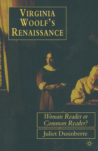 Паперова книга «Virginia Woolf's Renaissance: Woman Reader or Common Reader?», автор Джульєт Дюсінберре - фото №1