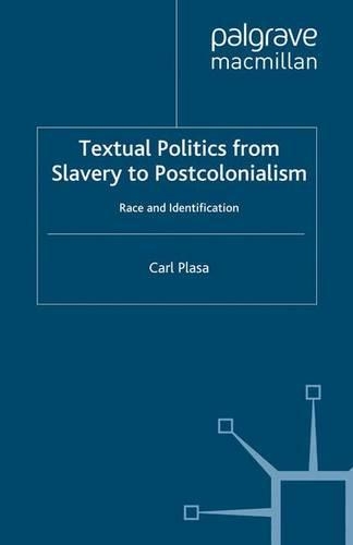 Паперова книга «Textual Politics from Slavery to Postcolonialism: Race and Identification», автор К. Пласа - фото №1
