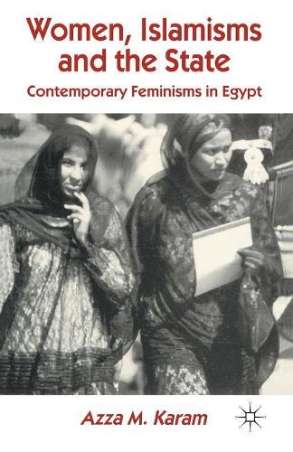 Паперова книга «Women, Islamisms and the State: Contemporary Feminisms in Egypt», автор А. Карам - фото №1