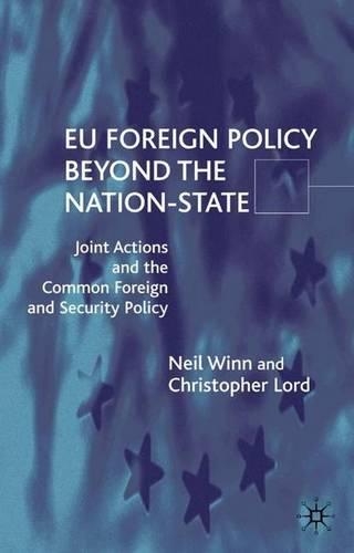 Бумажная книга «EU Foreign Policy Beyond the Nation State: Joint Action and Institutional Analysis of the Common Foreign and Security Policy», авторов К. Лорд, Нил Винн - фото №1