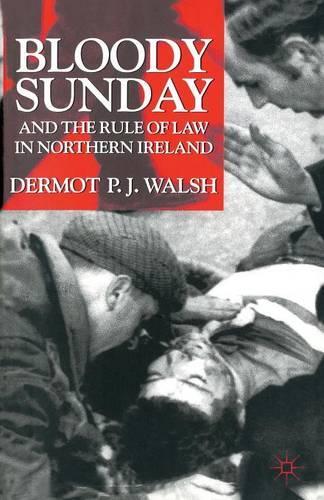 Бумажная книга «Bloody Sunday and the Rule of Law in Northern Ireland», автор Д. Уолш - фото №1