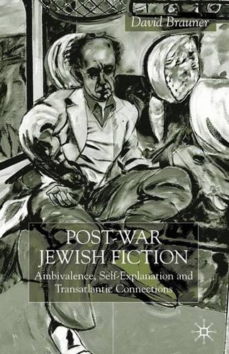 Бумажная книга «Post-War Jewish Fiction: Ambivalence, Self Explanation and Transatlantic Connections», автор Д. Браунер - фото №1