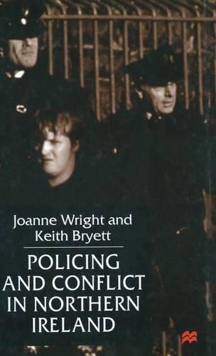 Паперова книга «Policing and Conflict in Northern Ireland», авторів Дж. Райт, K. Брайт - фото №1