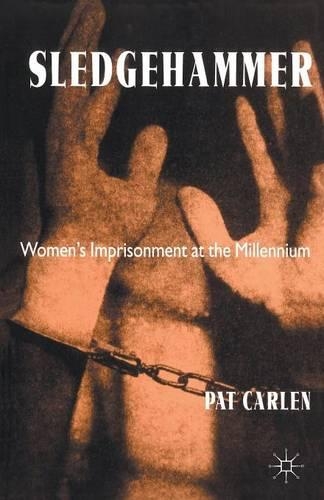 Паперова книга «Sledgehammer: Women’s Imprisonment at the Millennium», автор П. Карлен - фото №1