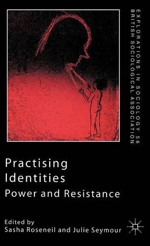 Паперова книга «Practising Identities: Power and Resistance», автор Саша Розенейл - фото №1
