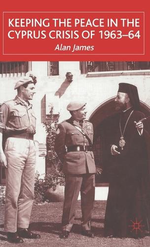 Бумажная книга «Keeping the Peace in the Cyprus Crisis of 1963–64», автор A. Джеймс - фото №1
