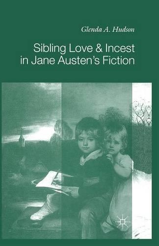 Бумажная книга «Sibling Love and Incest in Jane Austen's Fiction», автор Г. Хадсон - фото №1