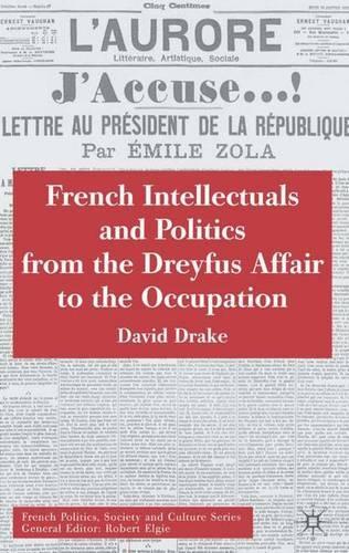 Бумажная книга «French Intellectuals and Politics from the Dreyfus Affair to the Occupation», автор Д. Дрейк - фото №1