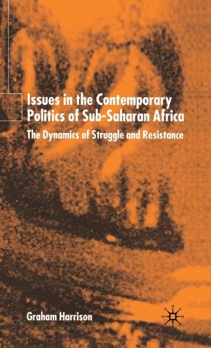 Бумажная книга «Issues in the Contemporary Politics of Sub-Saharan Africa: The Dynamics of Struggle and Resistance», автор Г. Харрисон - фото №1