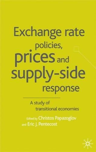 Бумажная книга «Exchange Rate Policies, Prices and Supply-side Response: A Study of Transitional Economies», автор Христос Папазоглу - фото №1