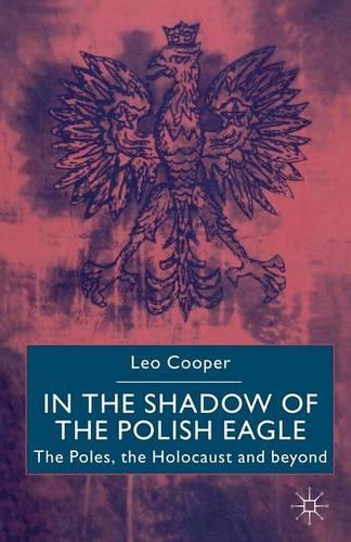 Бумажная книга «In the Shadow of the Polish Eagle: The Poles, the Holocaust and Beyond», автор Л. Купер - фото №1