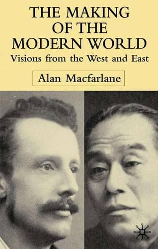 Бумажная книга «The Making of the Modern World: Visions from the West and East», автор А. Макфарлейн - фото №1