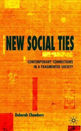 Бумажная книга «New Social Ties: Contemporary Connections in a Fragmented Society», автор Дебора Чемберс - фото №1