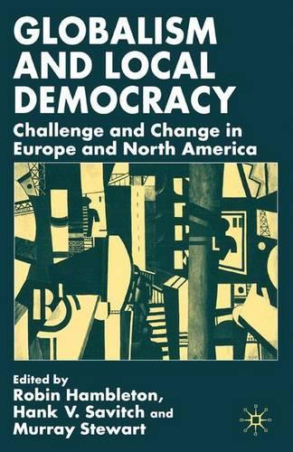 Бумажная книга «Globalism and Local Democracy: Challenge and Change in Europe and North America», авторов Х. Сэвич, М. Стюарт, Робин Хэмблтон - фото №1