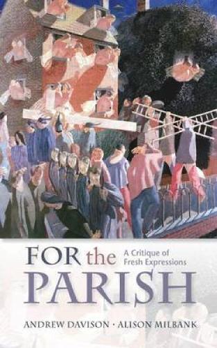 Бумажная книга «For the Parish: A Critique of Fresh Expressions», авторов Элисон Милбэнк, Эндрю Дэвисон - фото №1