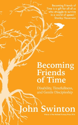 Бумажная книга «Becoming Friends of Time: Disability, Timefullness, and Gentle Discipleship», автор Джон Свинтон - фото №1