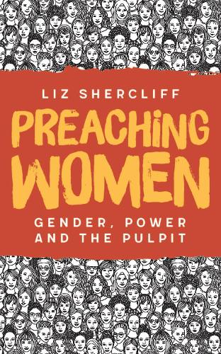 Бумажная книга «Preaching Women: Gender, Power and the Pulpit», автор Лиз Шерклифф - фото №1