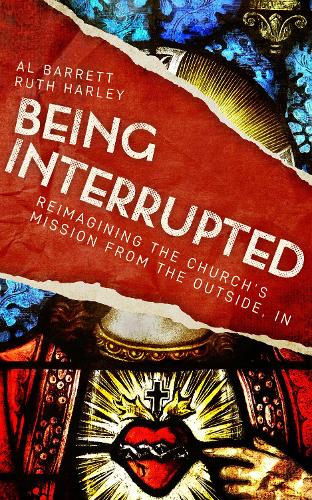 Бумажная книга «Being Interrupted: Reimagining the Church’s Mission from the Outside, In», авторов Эл Барретт, Рут Харли - фото №1