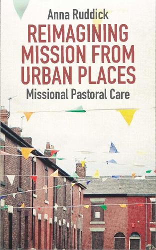 Бумажная книга «Reimagining Mission From Urban Places: Missional Pastoral Care», автор Анна Раддик - фото №1