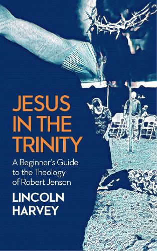 Бумажная книга «Jesus in the Trinity: A Beginner's Guide to the Theology of Robert Jenson», автор Линкольн Харви - фото №1