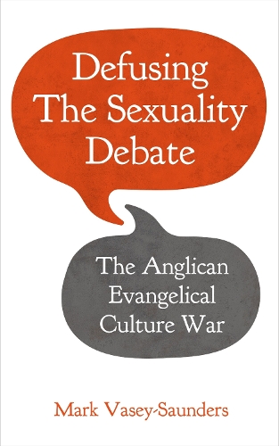 Паперова книга «Defusing the Sexuality Debate: The Anglican Evangelical Culture War», автор Марк Вейсі-Сондерс - фото №1
