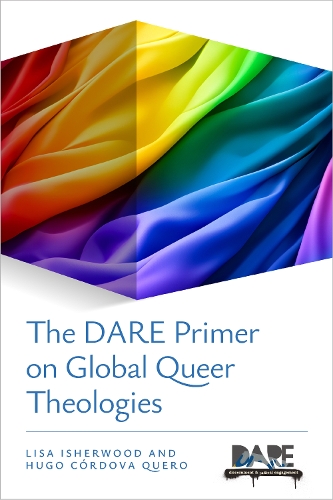 Бумажная книга «The DARE Primer on Global Queer Theologies», авторов Уго Кордова Кьеро, Лиза Ишервуд - фото №1