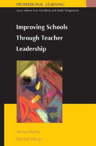 Бумажная книга «Improving Schools Through Teacher Leadership», авторов Альма Харрис, Дэниел Муйс - фото №1