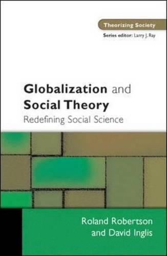 Бумажная книга «Globalization and Social Theory: Redefining Social Science», авторов Дэвид Инглис, Роберт Робертсон - фото №1