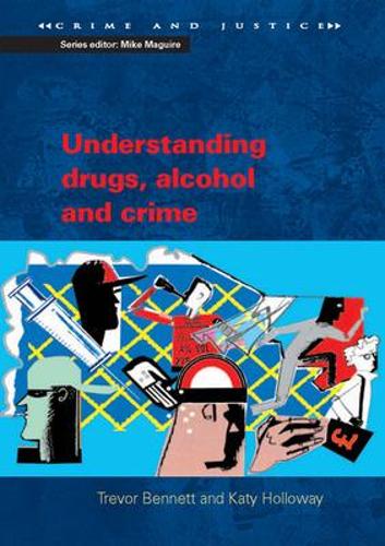 Паперова книга «Understanding Drugs, Alcohol and Crime», авторів Кеті Голловей, Тревор Беннетт - фото №1