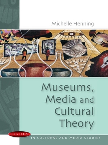 Бумажная книга «Museums, Media and Cultural Theory», автор Мишель Хеннинг - фото №1