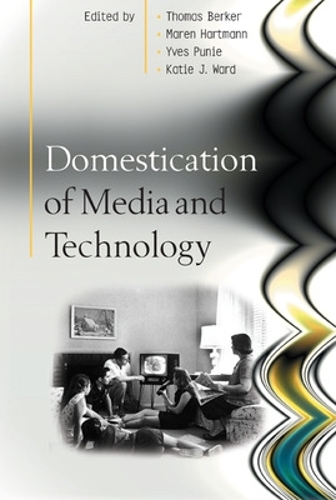 Бумажная книга «Domestication of Media and Technology», авторов Кэти Уорд, Марен Хартманн, Томас Беркер, Ив Пуни - фото №1