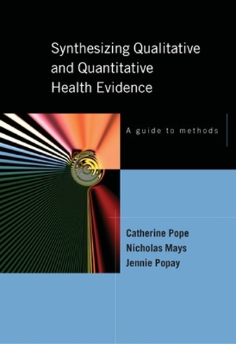 Бумажная книга «Synthesising Qualitative and Quantitative Health Evidence: A Guide to Methods», авторов Кэтрин Поуп, Дженни Попай, Николас Мэйс - фото №1