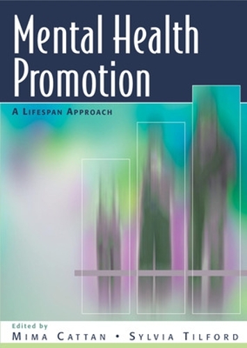 Бумажная книга «Mental Health Promotion: A Lifespan Approach», авторов Мима Каттан, Сильвия Тилфорд - фото №1