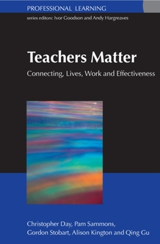 Паперова книга «Teachers Matter: Connecting Work, Lives and Effectiveness», авторів Елісон Кінгтон, Гордон Стобарт, Пем Семмонс, Цін Гу - фото №1