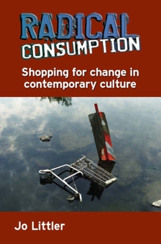 Бумажная книга «Radical Consumption: Shopping for Change in Contemporary Culture», автор Джо Литтлер - фото №1