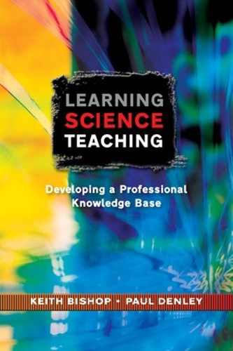 Паперова книга «Learning Science Teaching:  Developing A Professional Knowledge Base», авторів Кіт Бішоп, Пол Денлі - фото №1