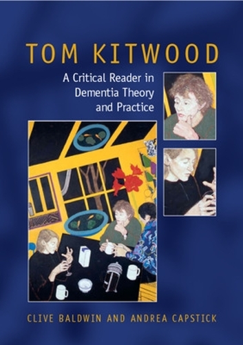 Бумажная книга «Tom Kitwood on Dementia: A Reader and Critical Commentary», авторов Андреа Капстик, Клайв Болдуин - фото №1
