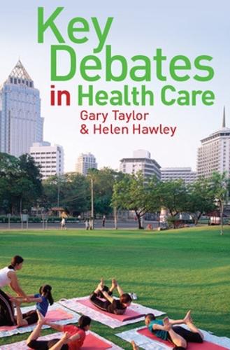 Бумажная книга «Key Debates in Healthcare», авторов Гэри Тейлор, Хелен Хоули - фото №1